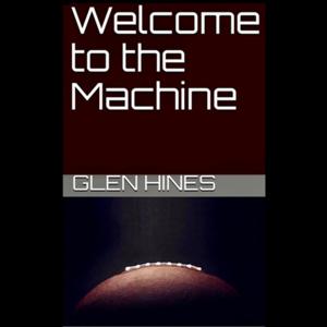 Welcome to the Machine