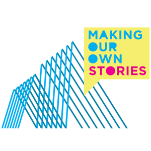 Making Our Own Stories
