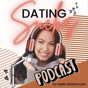 DATING SUCKS – der etwas andere Liebes-Podcast für erfolgreiche Single-Frauen.