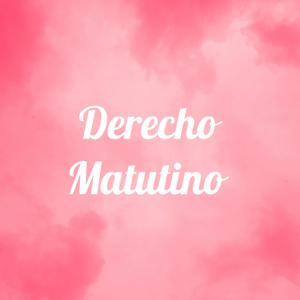 Derecho Matutino