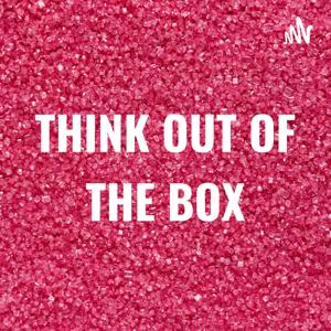 THINK OUT OF THE BOX