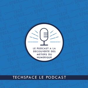 Techspace "Le Podcast"