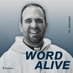 Word Alive Fr. Cristiano’s Homilies