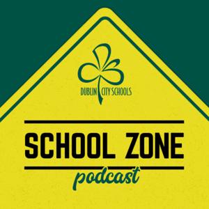 Dublin City Schools School Zone Podcast