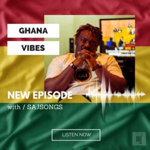 Ghana Vibes w/ SAJSONGS