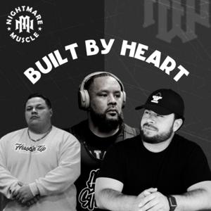 Nightmare Muscle presents BUILT BY HEART - SUSTAINED BY HUSCLE
