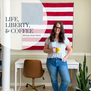 Life, Liberty, & Coffee