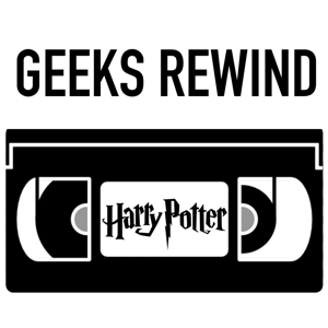 Geeks Rewind - Harry Potter