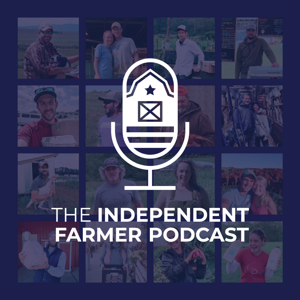 The Independent Farmer Podcast