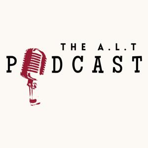 The A.L.T podcast