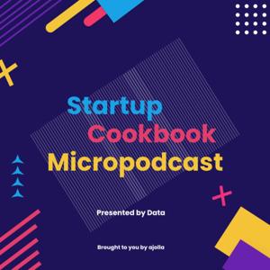 Startup Cookbook Micropodcast by Ajolla