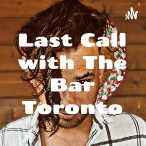 Last Call with The Bar Toronto