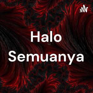 Halo Semuanya