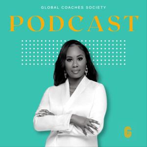 Global Coaches Society Podcast