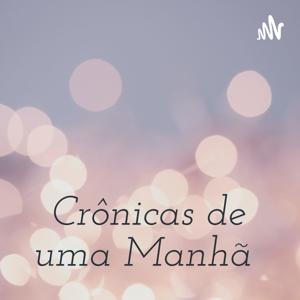 Crônicas de uma Manhã