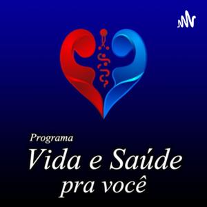 Vida e saúde pra você