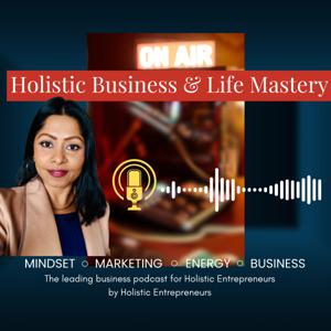 Holistic Business and Life Mastery