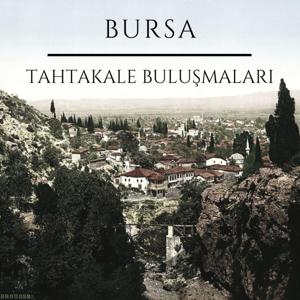 Bursa Tahtakale Buluşmaları