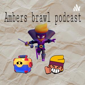 Ambers Brawl Podcast 🔥