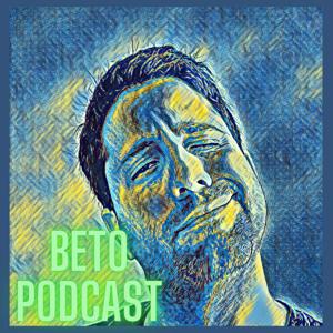 Beto Podcast by Beto