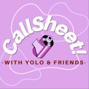 CallSheet! with Yolo and Friends