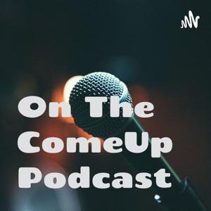 On The ComeUp Podcast