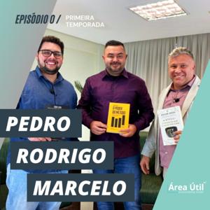 Podcast Área Útil: Apresentação do Projeto | 1ª Temporada