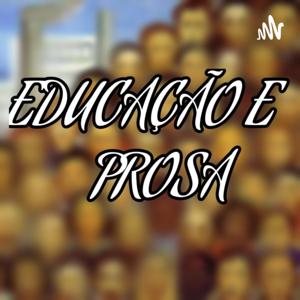 Educação e Prosa