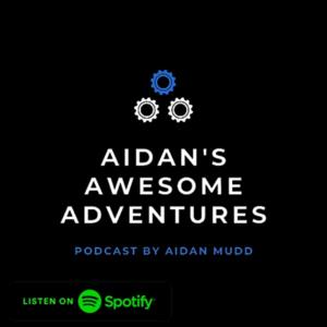 Aidan's Awesome Adventures Podcast