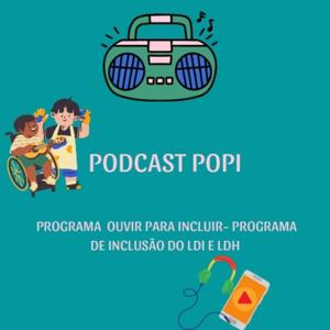 Podcast POPI - Programa Ouvir Para Incluir