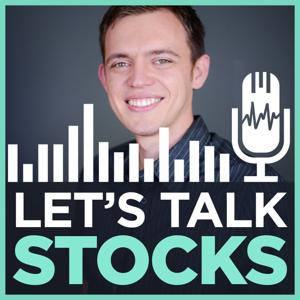 Let's Talk Stocks with Sasha Evdakov - Improve Your Trading & Investing in the Stock Market by Sasha Evdakov