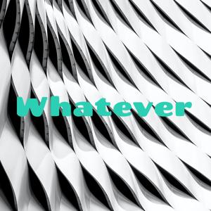Whatever - with Christopher