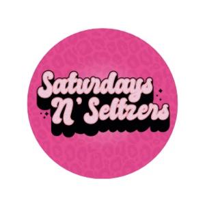 Saturdays n Seltzers