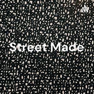 Street Made: THE PODCAST