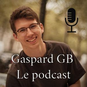 GaspardGB - Le podcast