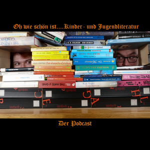 Oh wie schön ist… Kinder- und Jugendliteratur. Der Podcast