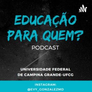 EDUCAÇÃO PARA QUEM?