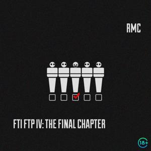 FTI FTP IV: THE FINAL CHAPTER