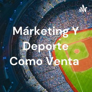 Márketing Y Deporte Como Venta