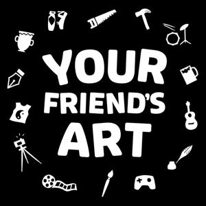 Your Friend's Art