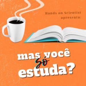 Mas você só estuda? Podcast