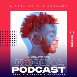 Oxigena Podcast by Naranja Media Podcasts