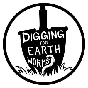 Digging For Earthworms Podcast