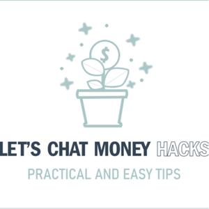 Let’s Chat Money Hacks