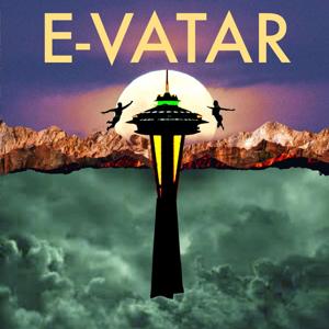 E-VATAR - A Podcast Musical