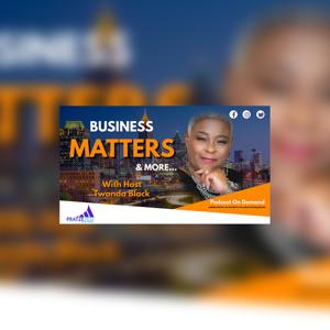 Business Matters & More Good News with Twanda Black Podcast
