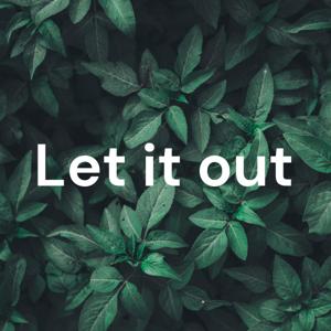 Let it out