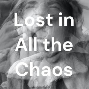 Lost in All the Chaos