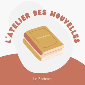 L'Atelier des Nouvelles - Le Podcast