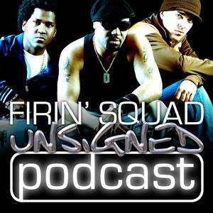 Firin' Squad Unsigned Podcast